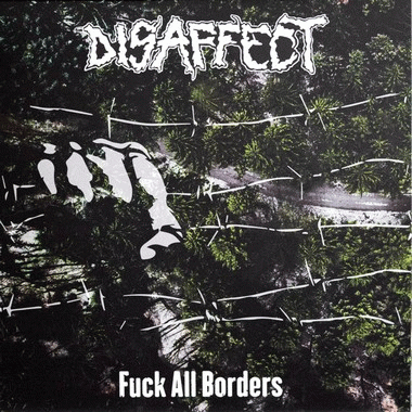 Disaffect : Fuck all Borders